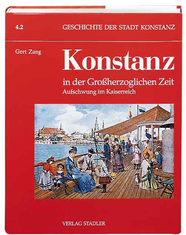 Geschichte der Stadt Konstanz / Konstanz in der Grossherzoglichen Zeit 1806-1918
