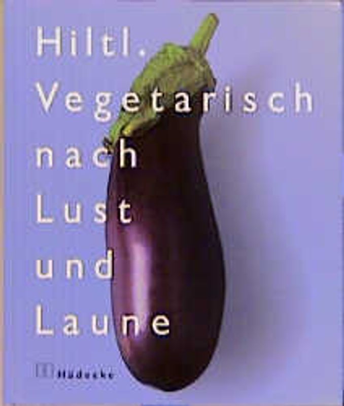 Vegetarisch nach Lust und Laune