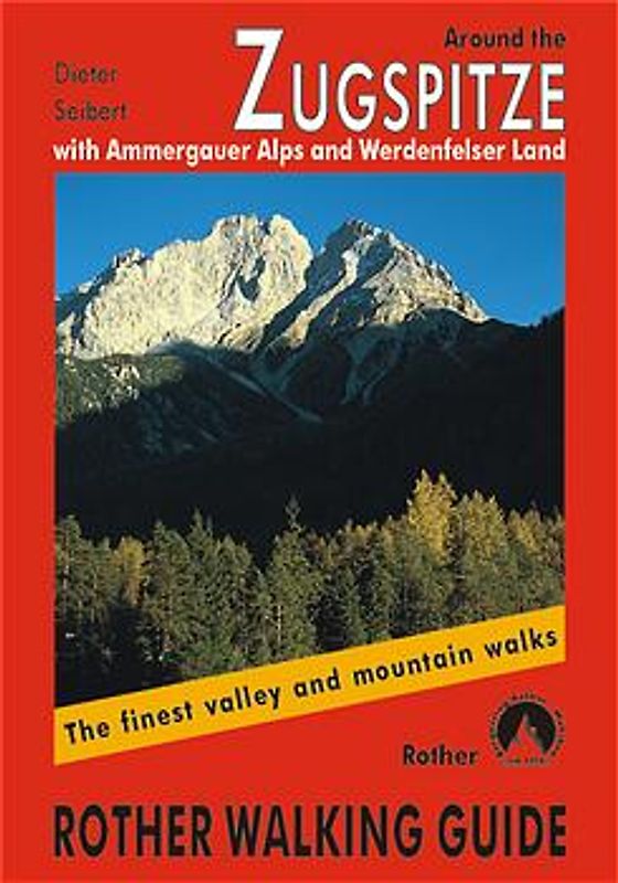 Rother Wanderführer / Around the Zugspitze (Rund um die Zugspitze - englische Ausgabe). With Ammergauer Alps and Werdenfelser Land