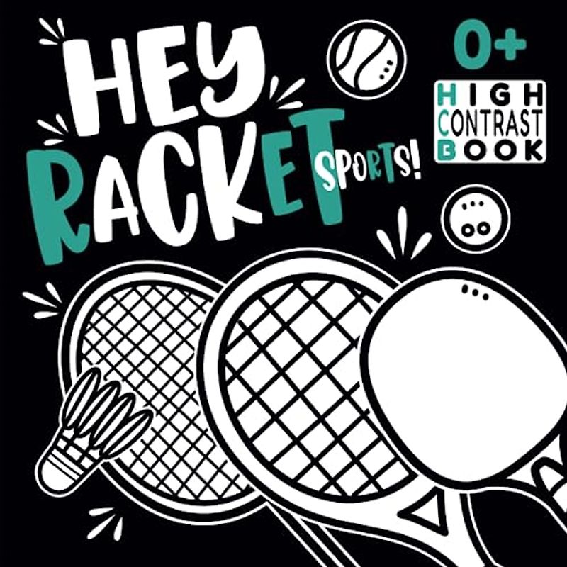Hey Racket Sports! High Contrast Baby Book: Engaging Black and White Visuals for Tiny Athletes
