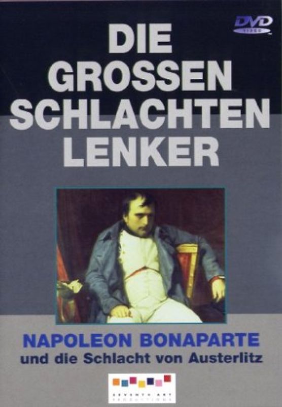 Die großen Schlachtenlenker: Napoleon Bonaparte - und die Schlacht von Austerlitz DVD