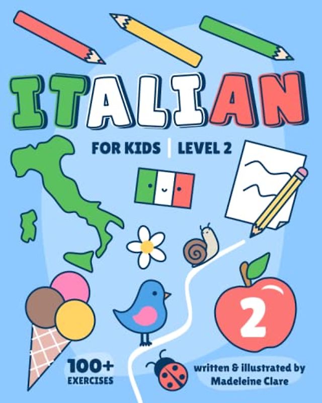 Italian Learning Book For Kids 2: Children Ages 5-11 (Italian Learning Series For Kids, Band 2)