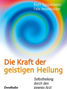 Die Kraft der geistigen Heilung