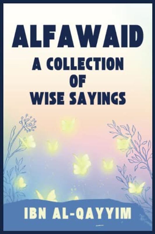 Al fawaid: A Collection Of Wise Sayings