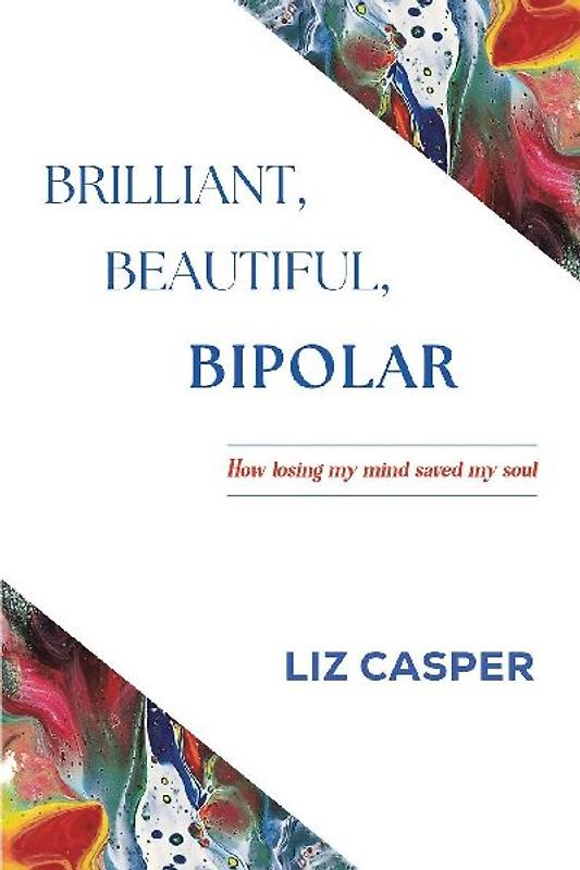 Brilliant, Beautiful, Bipolar