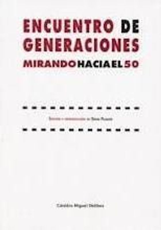 Encuentro de generaciones : mirando hacia el 50