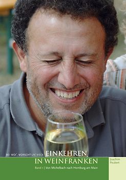Bei Woi, Worscht un’ Weck’ – Einkehren in Weinfranken (Band 1)