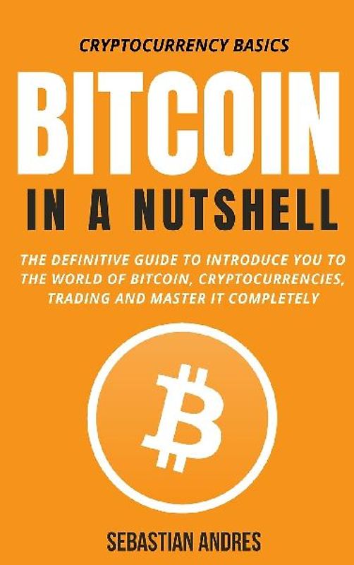 Bitcoin in a Nutshell