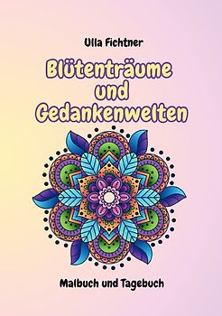 Blütenträume und Gedankenwelten