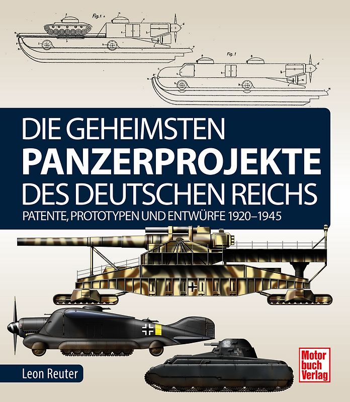 Die geheimsten Panzerprojekte des Deutschen Reichs