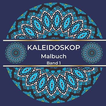 Kaleidoskop Malbuch: Kaleidoskop-Malbuch: Erstaunliche Zeichnungen mit geometrischen Formen | Symmetrische und lustige Mandalas zum Entspannen oder Stressabbau, Band 1