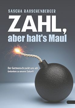 Zahl, aber halt‘s Maul