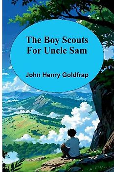 The Boy Scouts For Uncle Sam