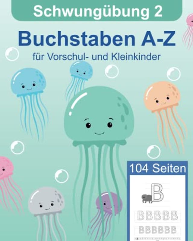 Schwungübung 2 - Buchstaben Schreiben Lernen Ab 4 Jahren: Tiere zu jedem Buchstaben, Grundschule, Kindergarten und Vorschule Übungshefte, Aktivitätsbuch