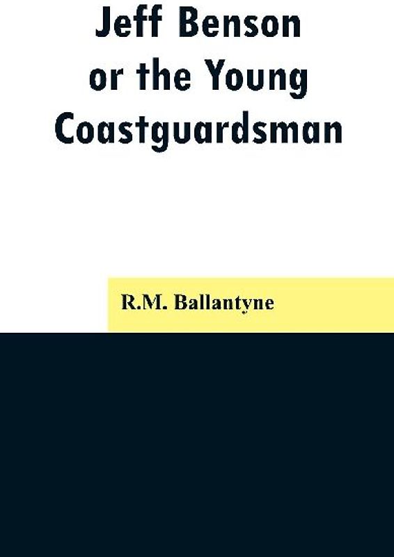 Jeff Benson, or the Young Coastguardsman