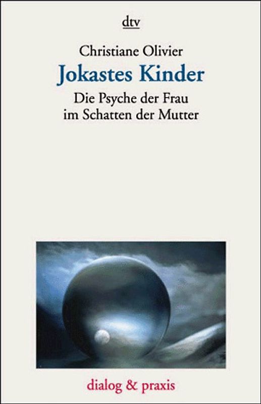 Jokastes Kinder. Die Psyche der Frau im Schatten der Mutter