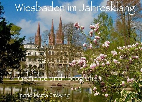 Poesie der Jahreszeiten / Wiesbaden im Jahresklang
