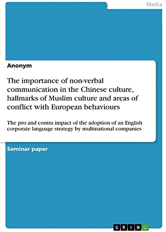 The importance of non-verbal communication in the Chinese culture, hallmarks of Muslim culture and areas of conflict with European behaviours