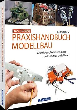 Das große Praxishandbuch Modellbau