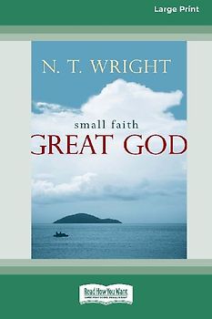 Small Faith - Great God (16pt Large Print Edition)