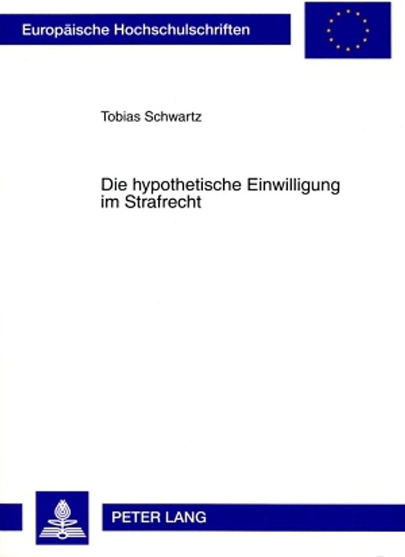 Die hypothetische Einwilligung im Strafrecht
