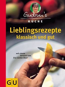 Gudrun's Küche - Lieblingsrezepte klassisch und gut