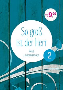 So groß ist der Herr 2 - Liederbuch