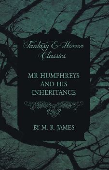 Mr Humphreys and his Inheritance (Fantasy and Horror Classics)