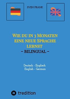 Wie du in 3 Monaten eine neue Sprache lernst - bilingual