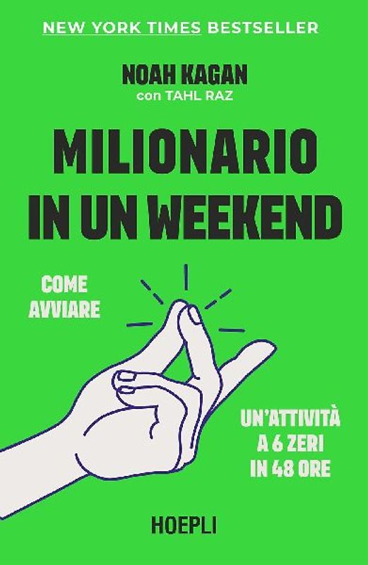Milionario in un weekend. Come avviare un'attività a 6 zeri in 48 ore