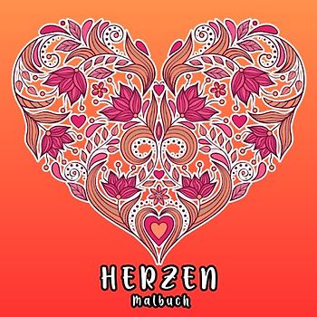 Herzen Malbuch: Wunderschöne Muster von Herzen zum Ausmalen für Stressabbau und Entspannung. für Frauen, Erwachsene, Jugendliche, Verliebte