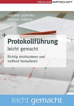 Protokollführung leicht gemacht. Richtig strukturieren und treffend formulieren