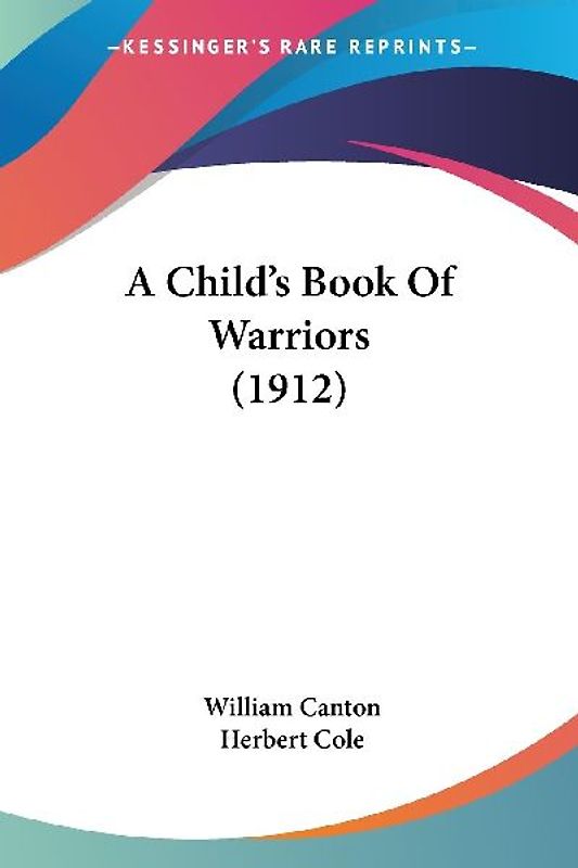 A Child's Book Of Warriors (1912)