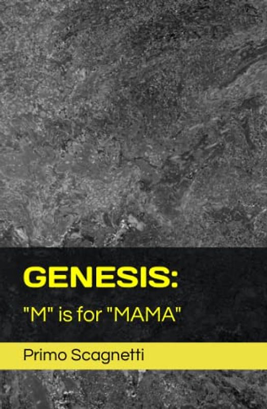 GENESIS: "M" is for "MAMA"