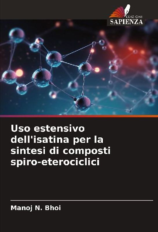 Uso estensivo dell'isatina per la sintesi di composti spiro-eterociclici