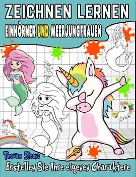 zeichnen lernen Einhörner und Meerjungfrauen: Wie man Meerjungfrauen und Einhörner zeichnet, ein Buch für Kinder, um Beobachtungs- und Kunstfähigkeiten zu entwickeln