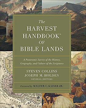 The Harvest Handbook(tm) of Bible Lands: A Panoramic Survey of the History, Geography and Culture of the Scriptures