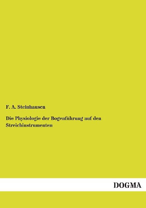 Die Physiologie der Bogenführung auf den Streichinstrumenten