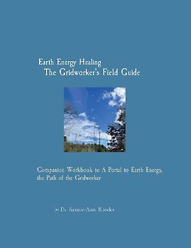 Earth Energy Healing    The Gridworker's Field Guide