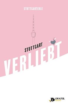 Stuttgarterle: Stuttgart VERLIEBT