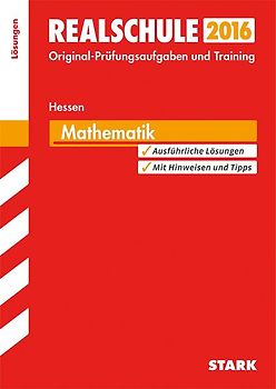 Abschlussprüfung Realschule Hessen - Mathematik Lösungsheft