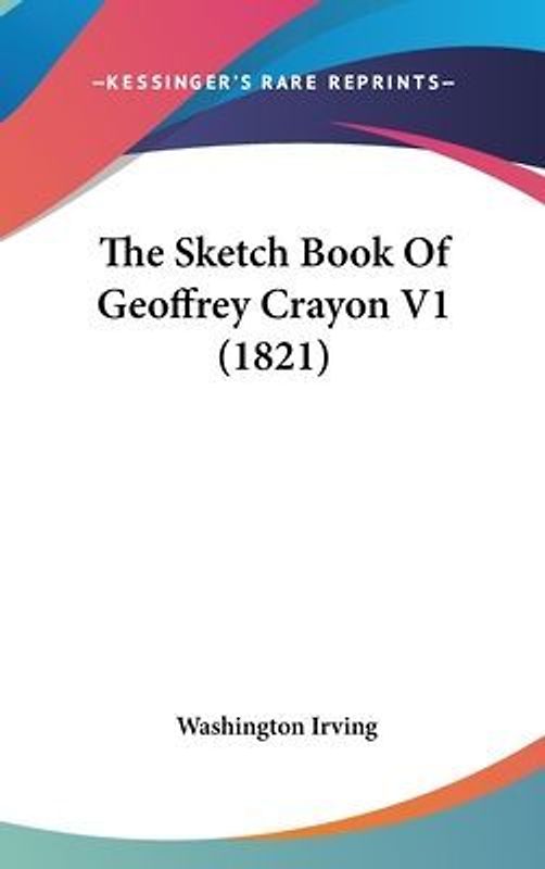 The Sketch Book Of Geoffrey Crayon V1 (1821)