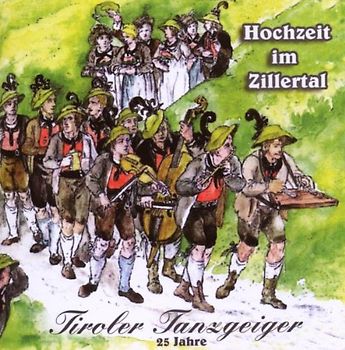 Tiroler Tanzgeiger - 25 Jahre-Hochzeit im Zillertal