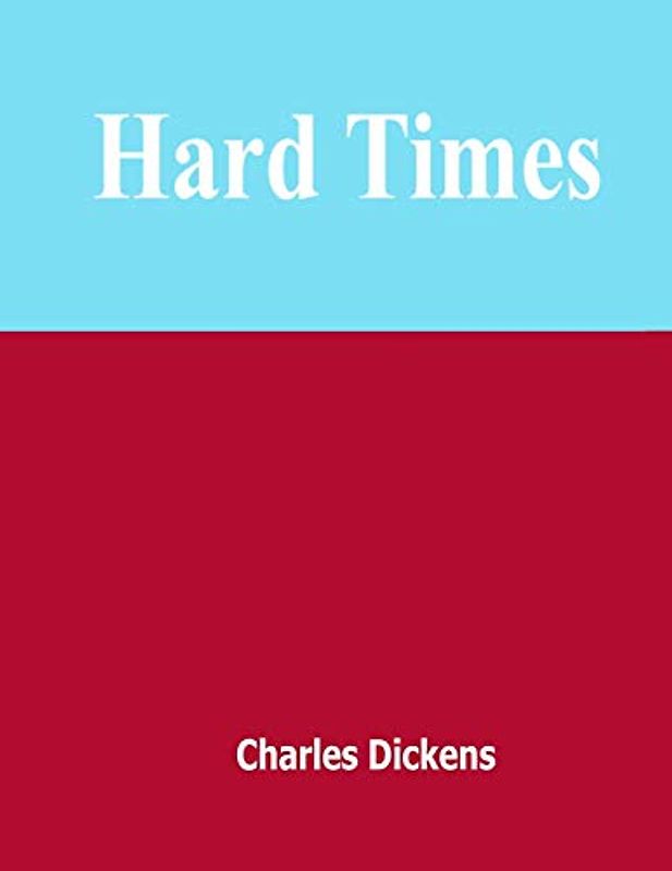 Hard Times: Penguin Classics, novel, Stories About Children Every Child Can Read (Charles Dickens, Band 1)