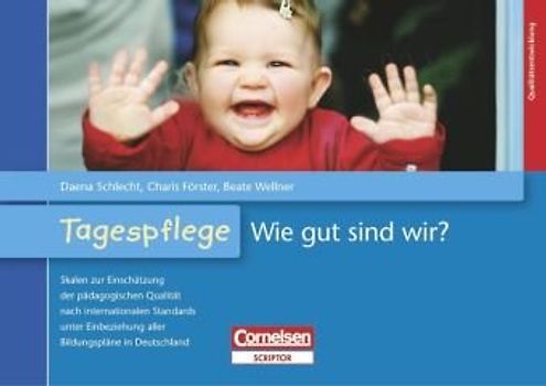 Kindertagespflege und Kita - Wie gut sind wir? / Tagespflege - Wie gut sind wir?