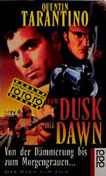 From Dusk Till Dawn. Von der Dämmerung bis zum Morgengrauen... Das Buch zum Film