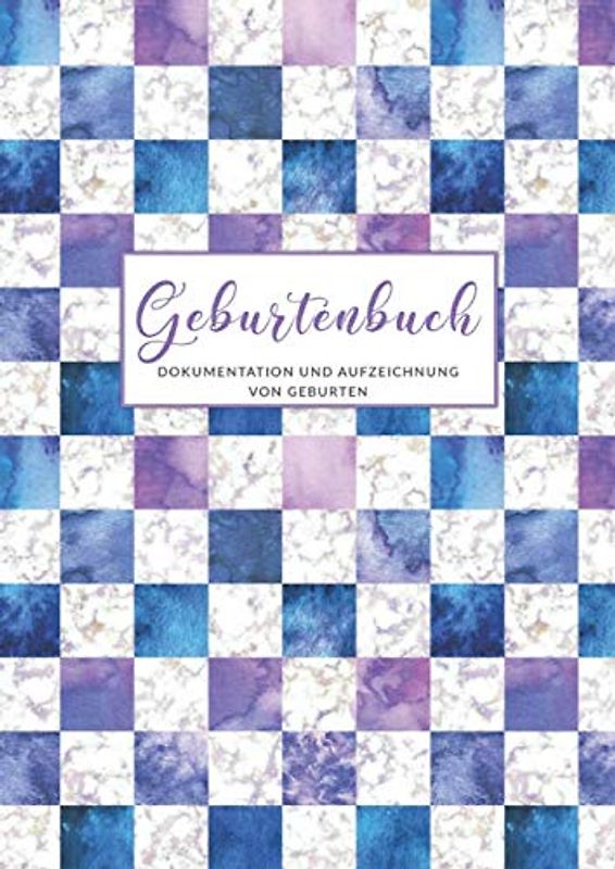 Geburtenbuch • Dokumentationen von Geburten: Ausführliches Dokumentations- und Auszeichnungsbuch für Hebammen • Din A4 Format • mehr als 75 ... • Marmor Wasserfarben Geometrisches Muster