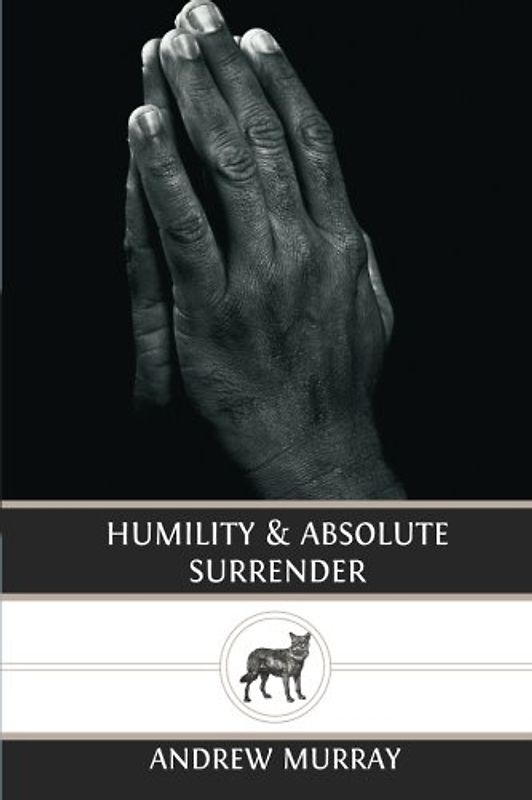 Humility & Absolute Surrender