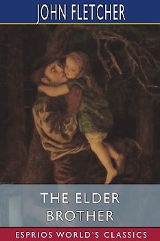 The Elder Brother (Esprios Classics)