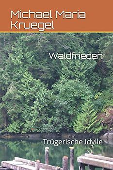 Waldfrieden: Trügerische Idylle